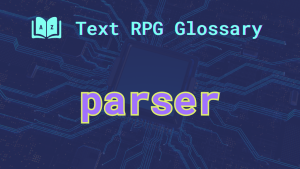 Parser meaning and definition in the Text RPG Glossary A stylized CPU chip and the word, "parser."
