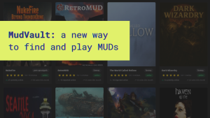 Images of games listed on MudVault, a new way to find and play MUDs.