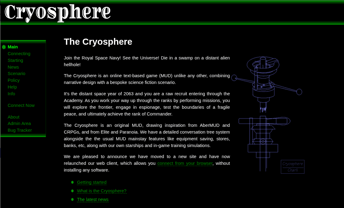 Cryosphere Home Page "Join the Royal Space Navy! See the Universe! Die in a swamp on a distant alien hellhole!The Cryosphere is an online text-based game (MUD) unlike any other, combining narrative design with a bespoke science fiction scenario."