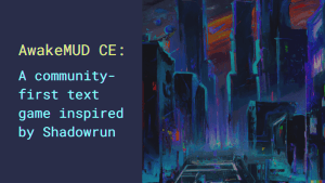 Nighttime neon cyberpunk cityscape and the text: AwakeMUD CE.