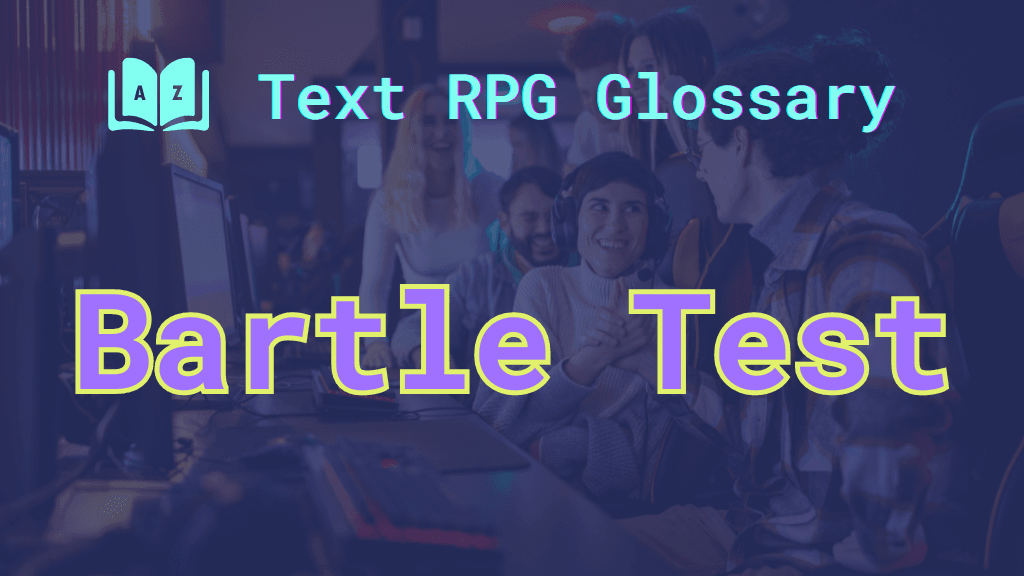 A group of diverse players at a table and the words: Bartle Test.