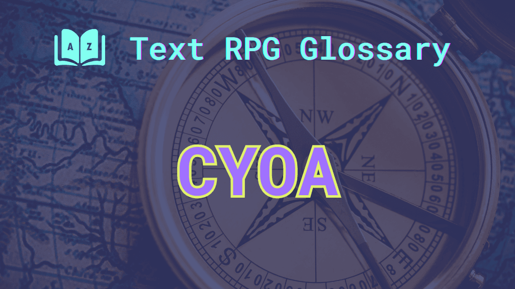 CYOA A close-up of a compass and the acronym: CYOA, short for Choose Your Own Adventure.