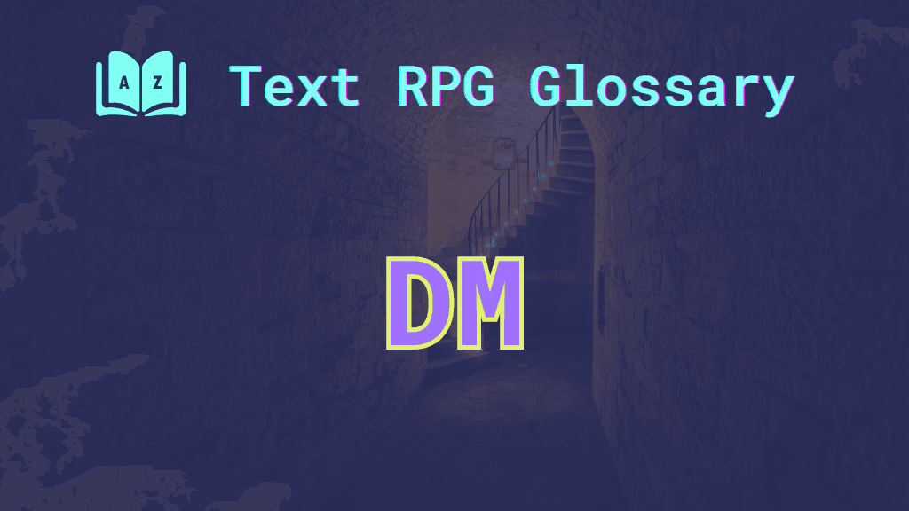 DM A stone dungeon filled with shadows and the word: DM, short for dungeon master.