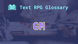A tabletop RPG session with dice and the word: GM, short for game master.