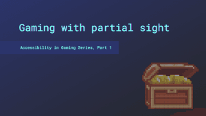 A pixel graphic of a treasure chest and the text: Gaming with partial sight.