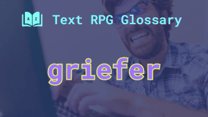 A disruptive gamer at the keyboard and the word: griefer.