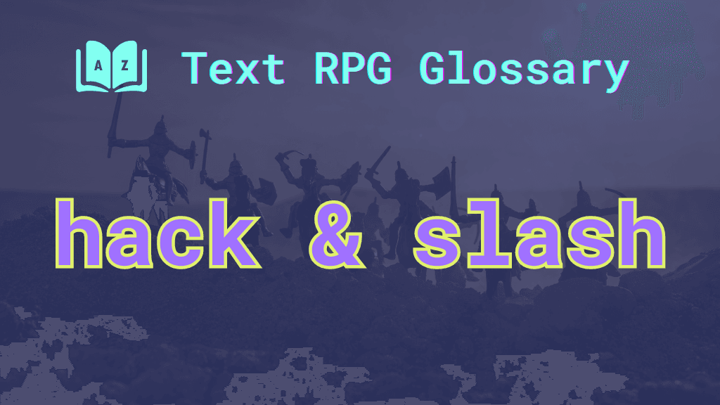 H&S A horde of armed enemies approaching and the words: hack and slash.