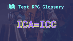 A tense scene between two medieval women and the words: ICA=ICC, short for in-character actions equal in-character consequences.
