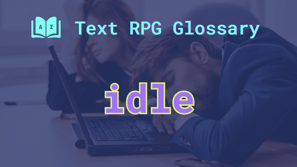 Two players asleep at their keyboards and the word: idle.