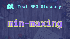 Several D20 dice, a character sheet, and the word: min-maxing.