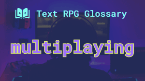 A player at a computer screen and the word: multiplaying.