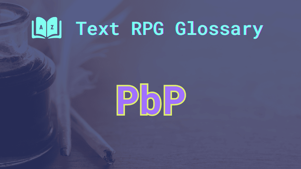 PbP An inkwell and two quills and the word: PbP, short for play by post.