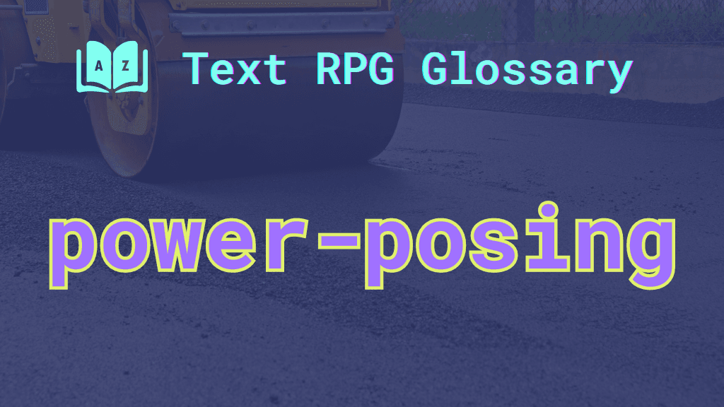 Power-posing A steamroller rolling over concrete and the word: power-posing.