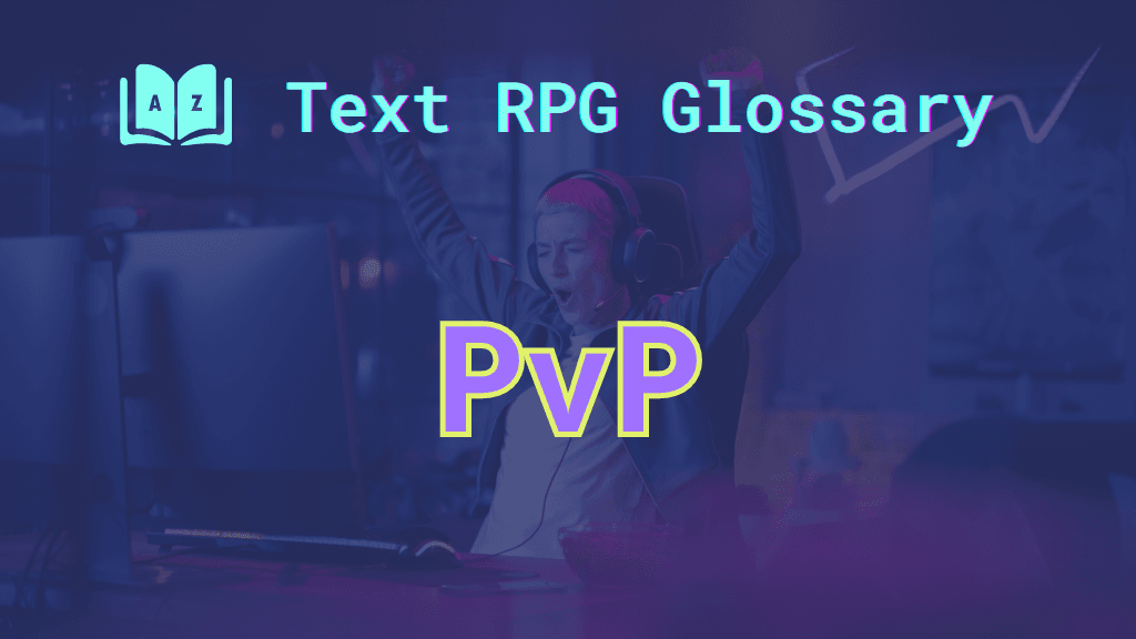 PvP A gamer at a PC celebrating a victory with arms raised and the word: PvP, short for player versus player.