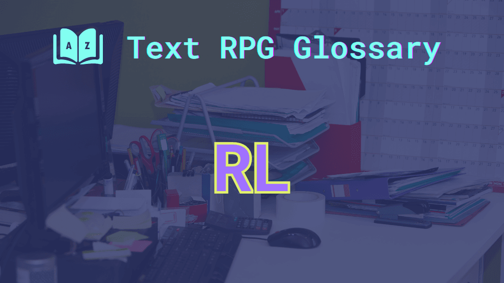 RL A person's very messy desk and the word: RL, short for real life.
