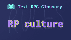 A chalkboard with "RULES" written on it and the words: RP culture, short for roleplaying culture.