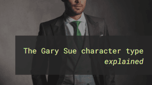 Attractive man in a sleek gray suit and the text, "The Gary Sue character type explained."