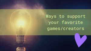 A lit lightbulb and the text: Ways to support your favorite text games/creators.