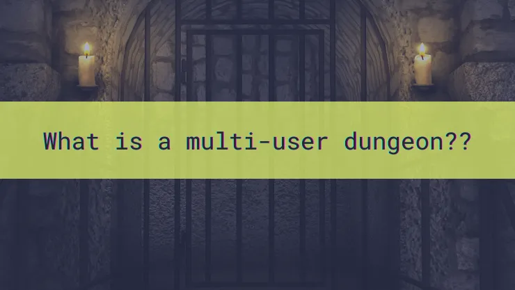 A dungeon entrance and the text: What is a multi-user dungeon??