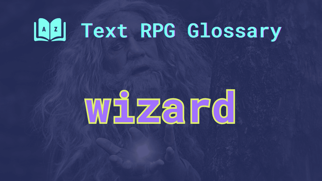 Wizard A gray-haired magician with a staff and the word: wizard.